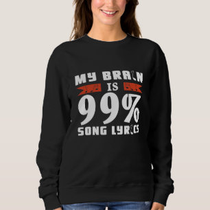 Sweatshirt My Brain Is 99 Chanson Lyrics Chanteur Théâtre Mus
