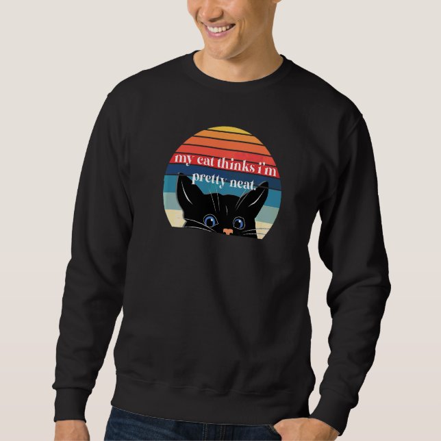 Sweatshirt My Cat pense que je suis plutôt soigné (Devant)