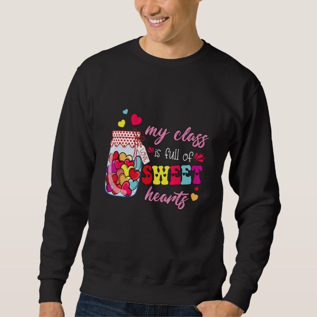 Sweatshirt My Class is Full of Sweethearts Valentines Day Cut (Devant)