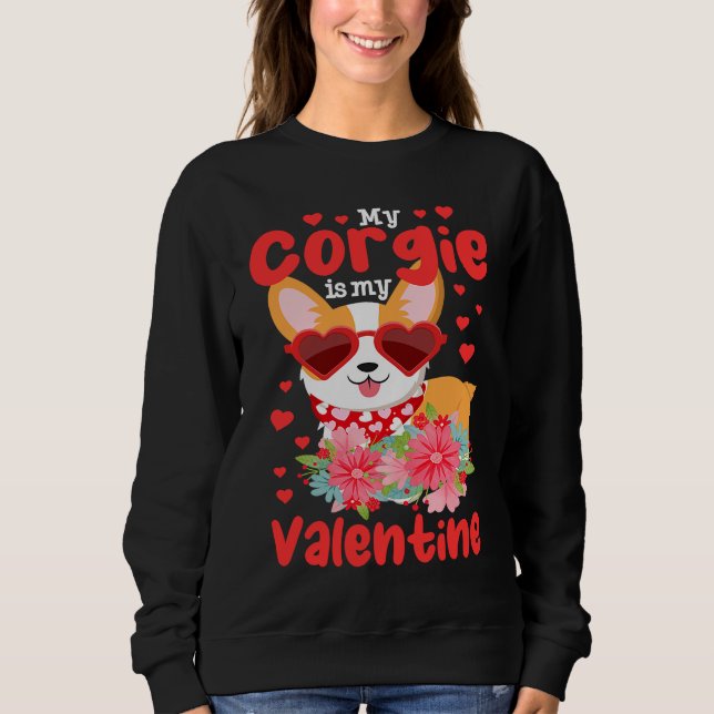 Sweatshirt my Corgi Is My Valentine  Corgi dog (Devant)