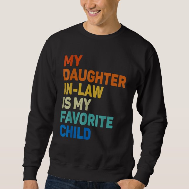 Sweatshirt My Daughter In Law Is My Favorite Child Funny Fami (Devant)