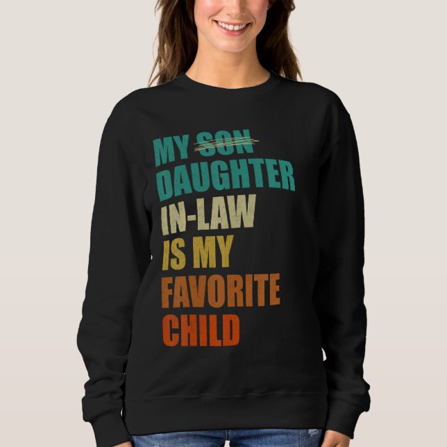 Sweatshirt My Daughter-in-law is My Favorite Child Funny Fath (Devant)