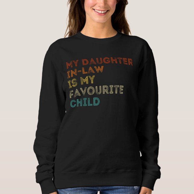 Sweatshirt My Daughter In Law Is My Favourite Child Funny Vin (Devant)