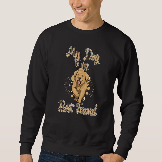 Sweatshirt My Dog Is My Best Friend  Women Labrador Doggy Lov (Devant)