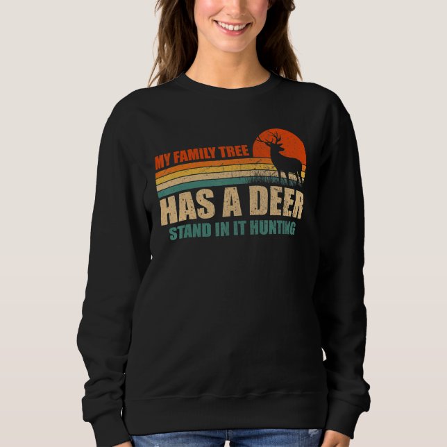 Sweatshirt My Family Tree Has A Deer Stand In It Hunting 2 (Devant)