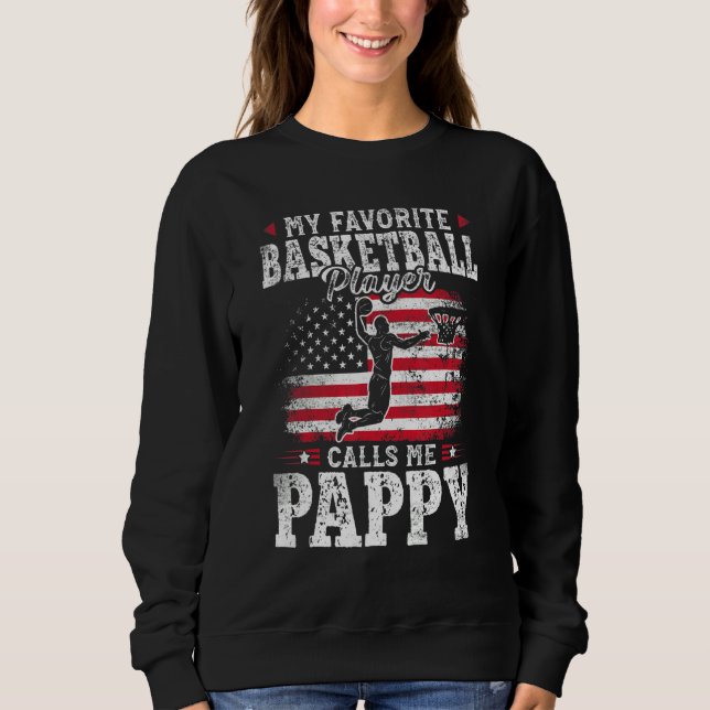 Sweatshirt My Favorite Basketball Player Calls Me Pappy Fathe (Devant)