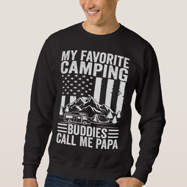 Sweatshirt My Favorite Camping Buddies Call Me Papa American  (Devant)