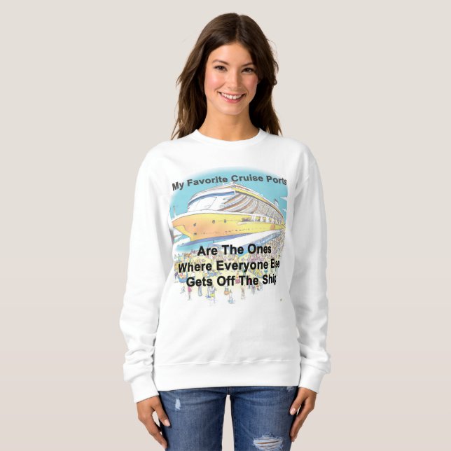 Sweatshirt My Favorite Cruise Ports (Devant entier)