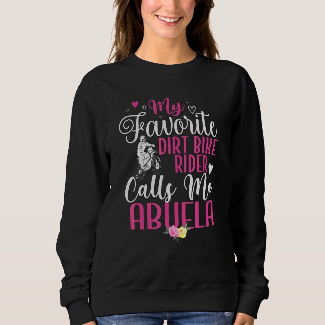 Sweatshirt My Favorite Dirt Bike Rider calls me Abuela Cute (Devant)
