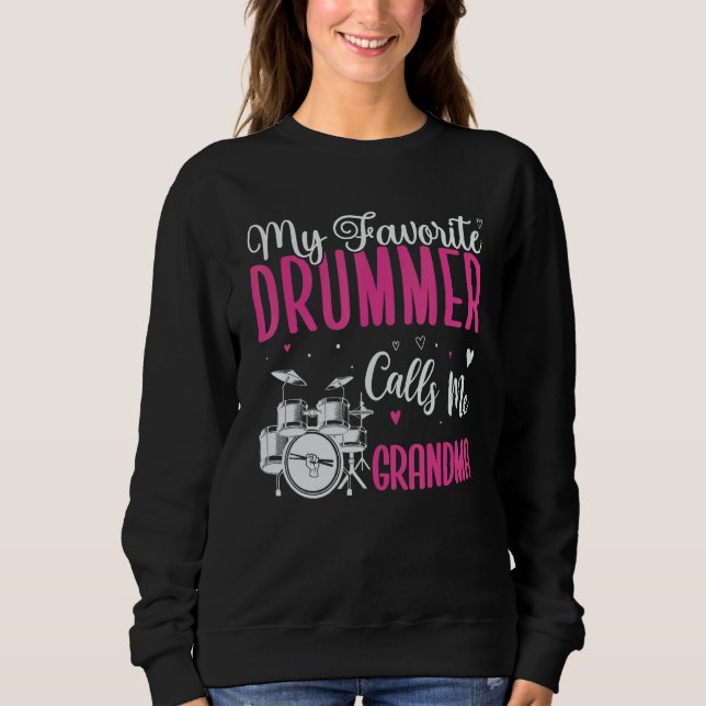 Sweatshirt My Favorite Drummer calls me Grandma Cute (Devant)