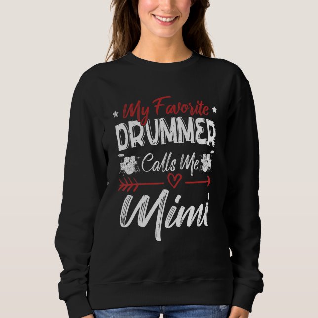 Sweatshirt My Favorite Drummer Calls Me Mimi Drums Grandma (Devant)
