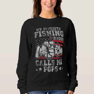 Sweatshirt My Favorite Fishing Buddy Call Me Pops US Flag