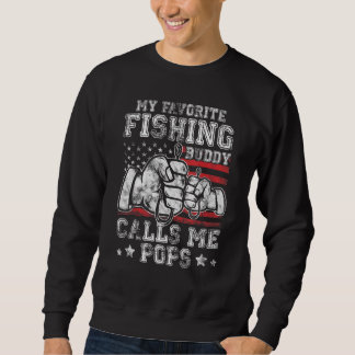 Sweatshirt My Favorite Fishing Buddy Call Me Pops US Flag