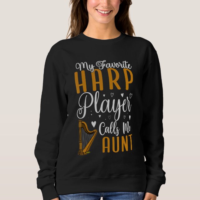 Sweatshirt My Favorite Harp player calls me Aunt Cute 1 (Devant)