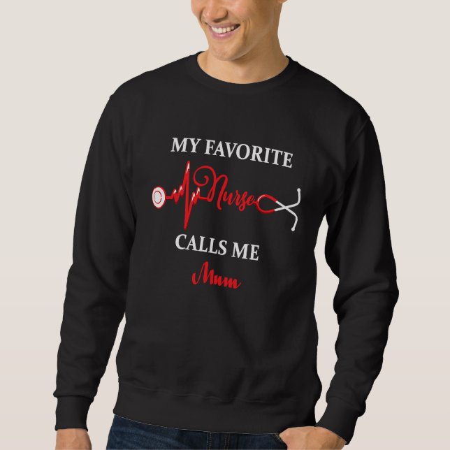 Sweatshirt My favorite Nurse calls me Mum Daughter Hospital N (Devant)