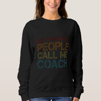 Sweatshirt My Favorite People Call Me Coach Designs 7