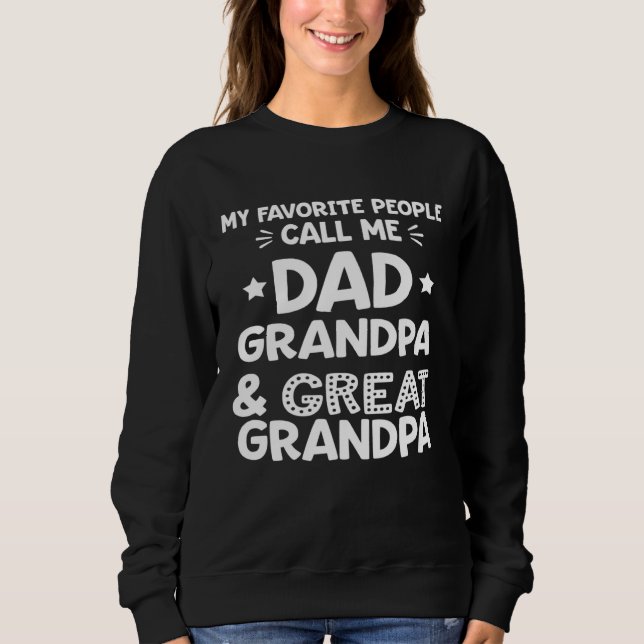 Sweatshirt My Favorite People Call Me Dad Grandpa & Great Gra (Devant)
