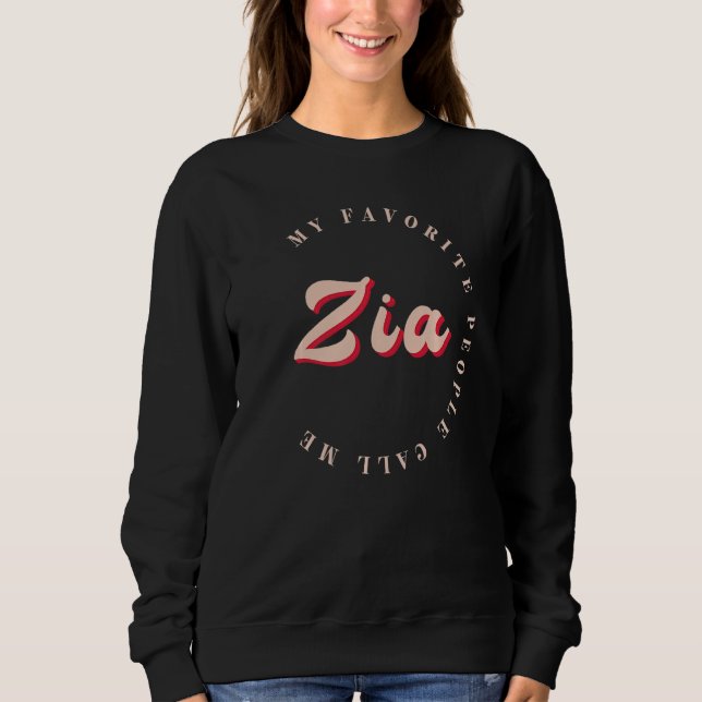 Sweatshirt My Favorite People Call Me Zia Italian Auntie Moth (Devant)