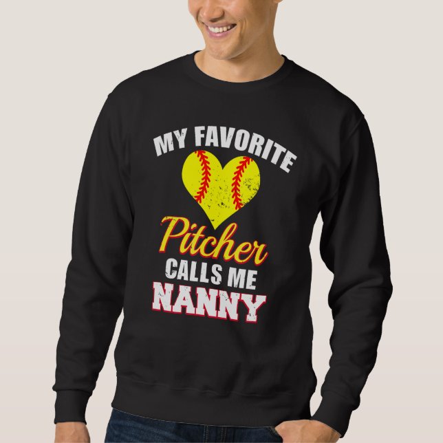 Sweatshirt My Favorite Pitcher Calls Me Nanny Pitcher Softbal (Devant)