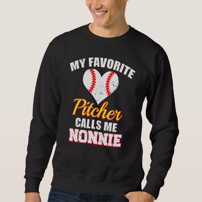 Sweatshirt My Favorite Pitcher Calls Me Nonnie Pitcher Baseba (Devant)