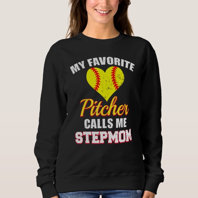 Sweatshirt My Favorite Pitcher Calls Me Stepmom Pitcher Softb (Devant)