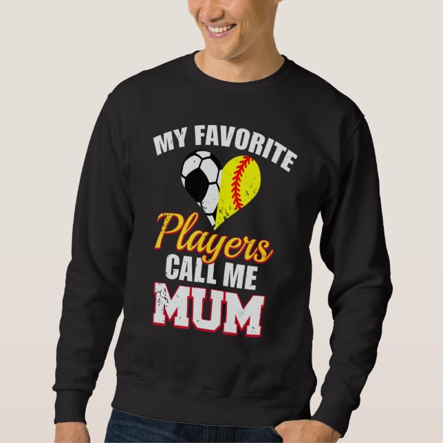 Sweatshirt My Favorite Players Call Me Mum Soccer Football So (Devant)
