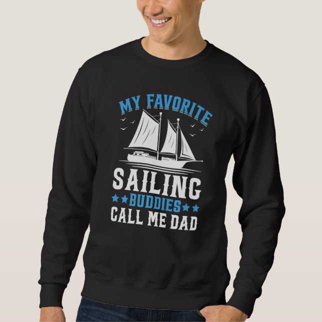 Sweatshirt My Favorite Sailing Buddies Call Me Dad Premium (Devant)