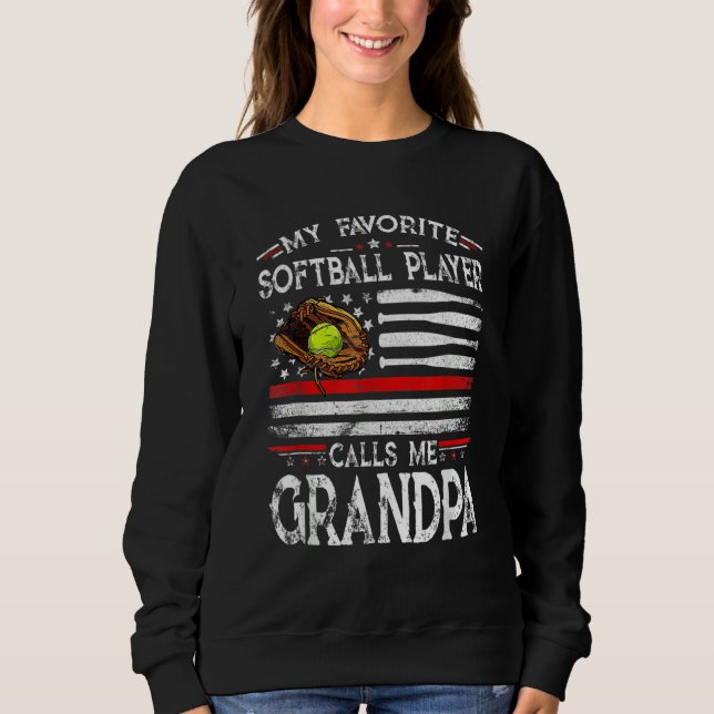 Sweatshirt My Favorite Softball Player Calls Me Grandpa Ameri (Devant)