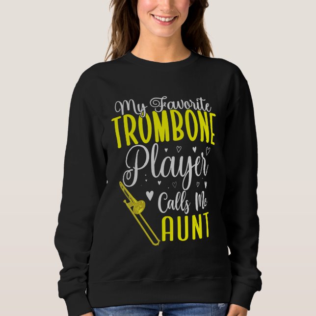 Sweatshirt My Favorite Trombone player calls me Aunt Cute 1 (Devant)