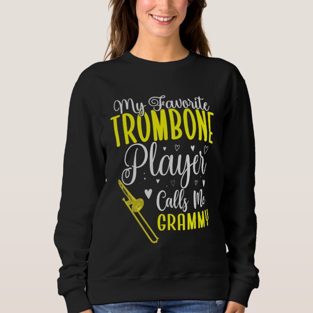 Sweatshirt My Favorite Trombone player calls me Grandma Cute (Devant)