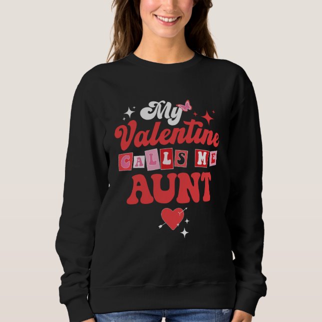 Sweatshirt My Favorite Valentine Calls Me Aunt Valentines Day (Devant)