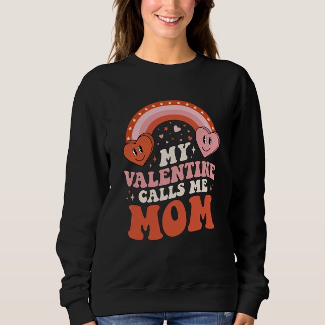 Sweatshirt My Favorite Valentine Calls Me Mom Valentines Day (Devant)