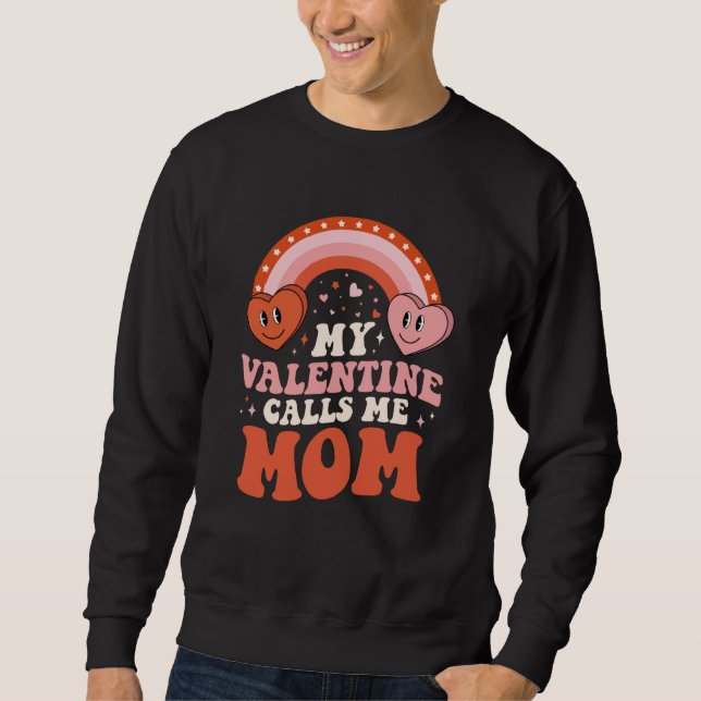 Sweatshirt My Favorite Valentine Calls Me Mom Valentines Day (Devant)