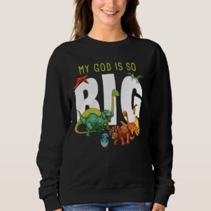 Sweatshirt My GOD is So Big u2013 Christian Faith Kids & Adul