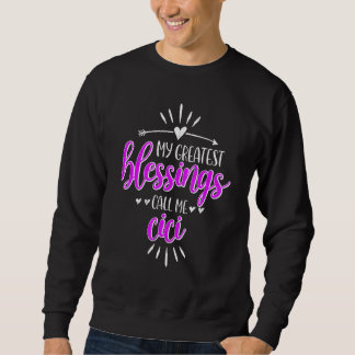 Sweatshirt My Greatest Blessings Call Me Memaw Cici