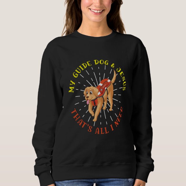 Sweatshirt My Guide Dog And Jesus Support Blind People Day Bl (Devant)