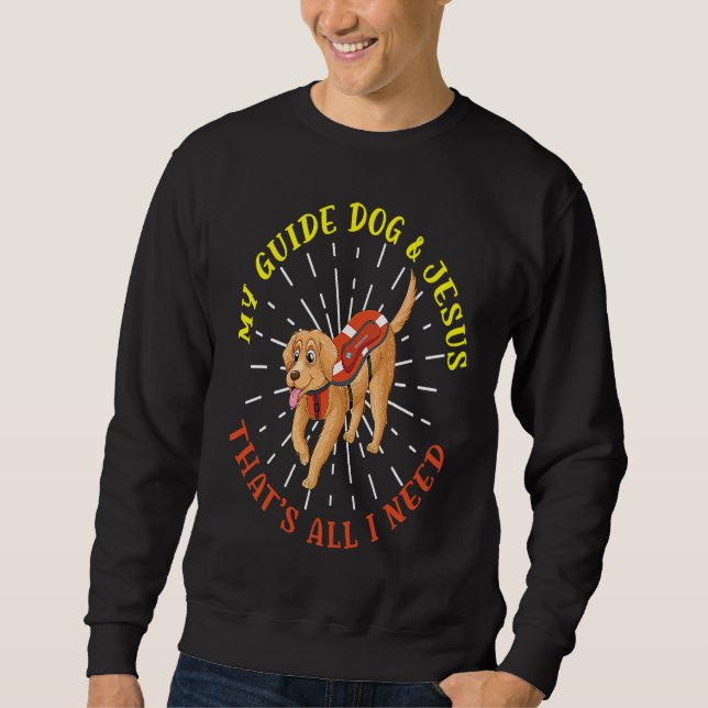 Sweatshirt My Guide Dog And Jesus Support Blind People Day Bl (Devant)