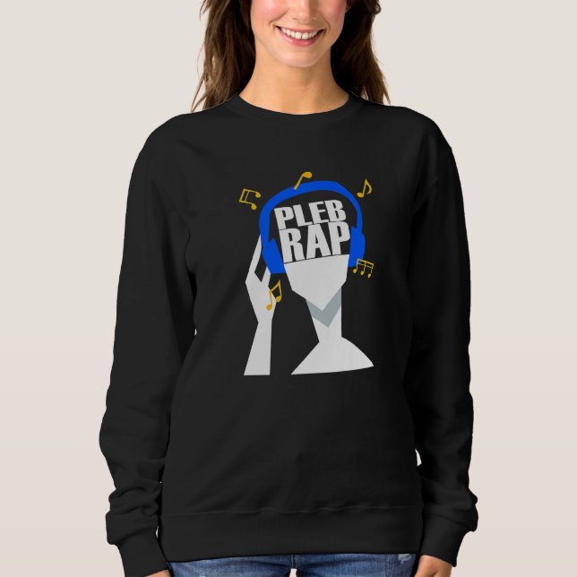 Sweatshirt My headphones plays only Pleb Rap (Devant)