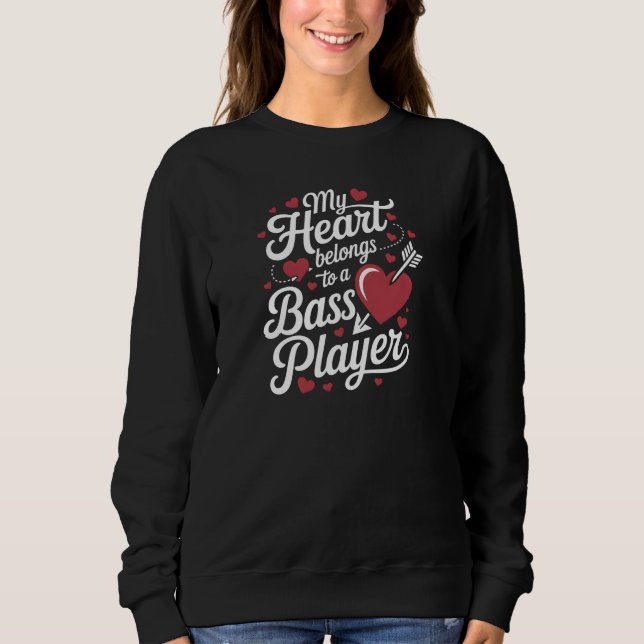 Sweatshirt My Heart Belongs to a Bass Player (Devant)