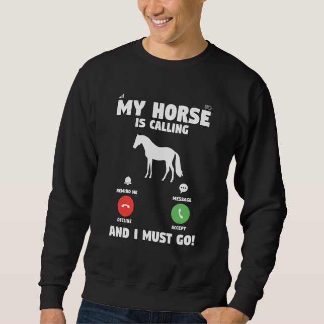 Sweatshirt My Horse Is Calling And I Must Go Horseback Equest (Devant)