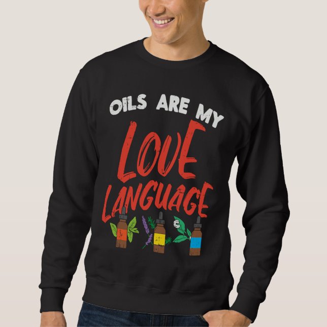 Sweatshirt My Love Language I  Aromatherapy Essential Oil (Devant)