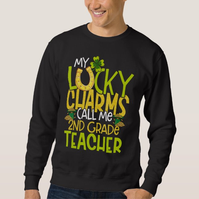 Sweatshirt My Lucky Charms Call Me 2nd Grade Teacher St Patri (Devant)