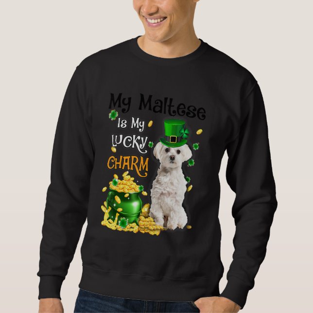 Sweatshirt My Maltese Is My Lucky Charm Cute Dog Patricks Day (Devant)