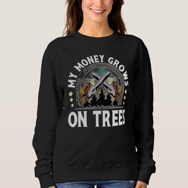 Sweatshirt My Money Grows On Trees I Lumberjack (Devant)