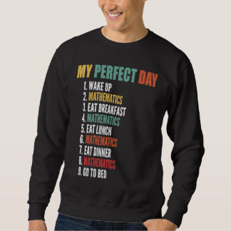 Sweatshirt My Perfect Day Funny Mathematics