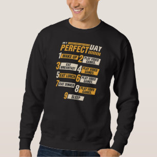 Sweatshirt My Perfect Day Wake Up Play Jeux Vidéo Répéter Coo