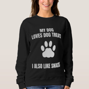 Sweatshirt My Pet Loves Chien Traitements J'Aime Aussi Snacks