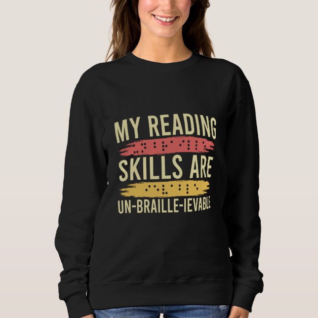 Sweatshirt My Reading Skills Are Un Braille Ievable Blind Peo (Devant)