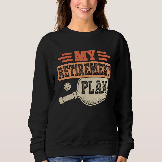 Sweatshirt My Retirement Plan Retro Retire Funny Pickleball R (Devant)