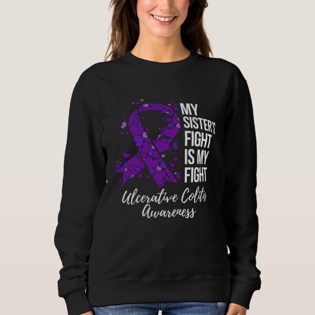 Sweatshirt My Sisteru2019s Fight Is My Fight Ulcerative Colit (Devant)